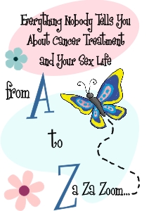 Book cover titled "Everything Nobody tells you About Cancer Treatment and Your Sex Life from A to Z. Learn about intimacy and sexuality with serious illness.