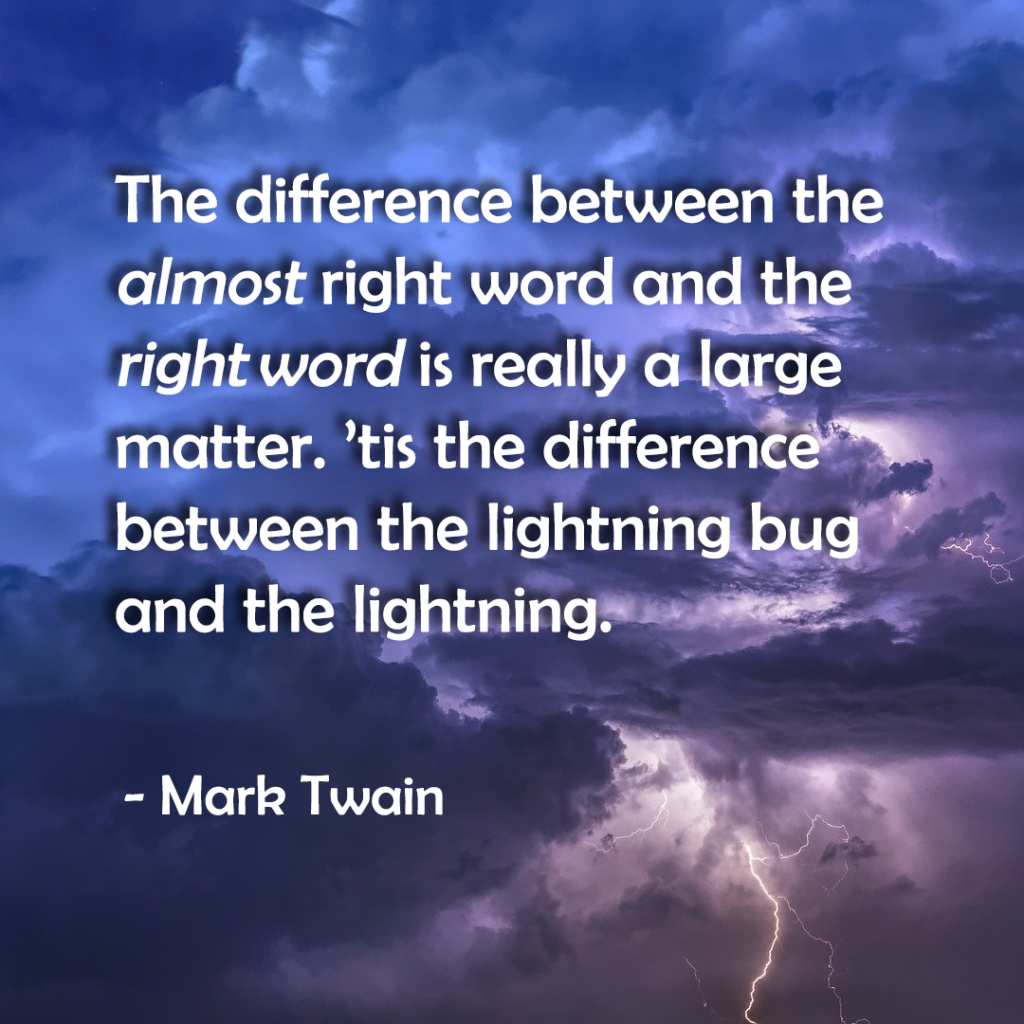 Lightning with the words  “The difference between the almost-right word and the right-word is really a large matter, 'tis the difference between the lightning bug and the lightning.” - Mark Twain
Learn the right words to say to someone that is grieving in this podcast.