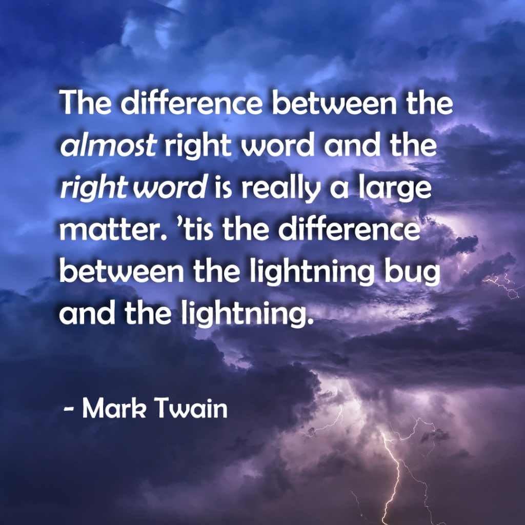 Lightning with the words  “The difference between the almost-right word and the right-word is really a large matter, 'tis the difference between the lightning bug and the lightning.” - Mark Twain
Learn the right words to say to someone that is grieving in this podcast.