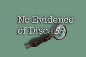 A magnifying glass with the words No Evidence of Disease. We talk about finishing cancer treatment and why doctors don't like to say it is cured. https://every1dies.org