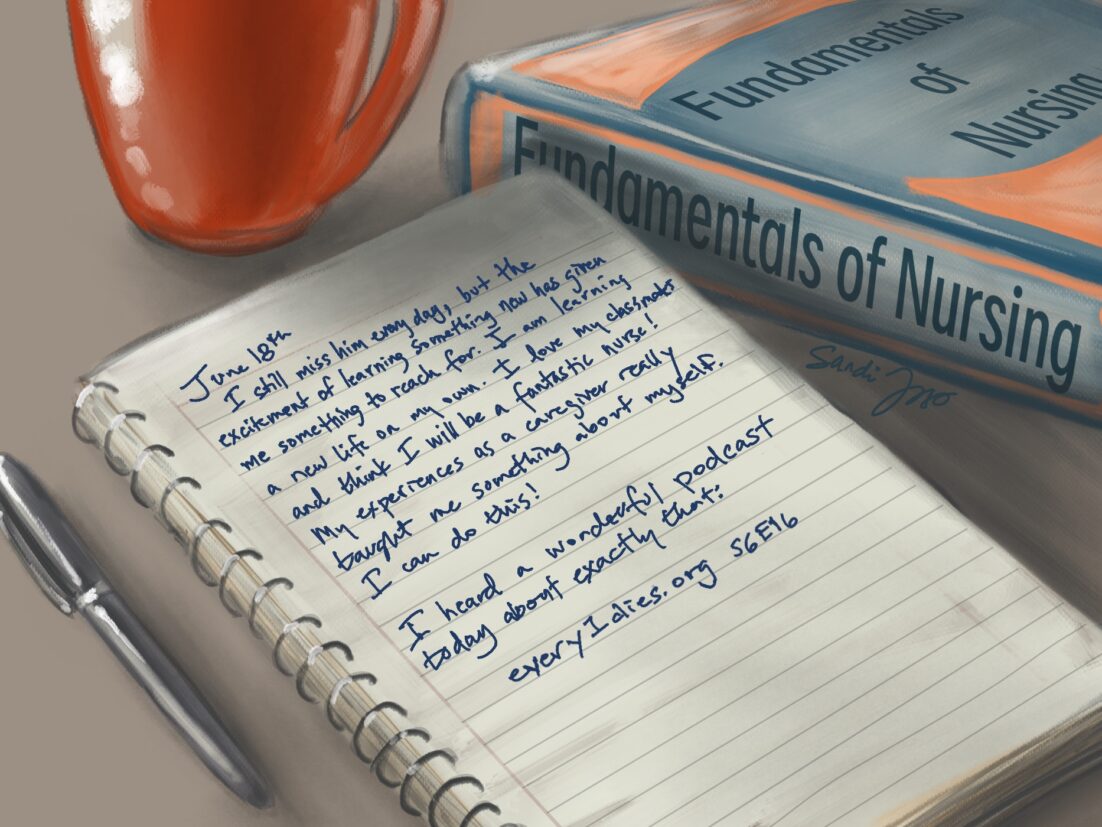 A notepad with self-journaling about a grief journey. A nursing textbook is on the table. The writer has found a new path after a loved one's death, choosing to use their caregiving experience and become a nurse. https://every1dies.org S6E16