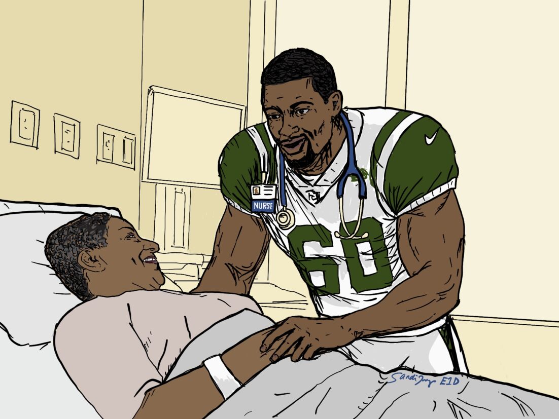 A NFL player in uniform at a patient bedside, with stethoscope and nametag that says "nurse." He is smiling and comforting the patient, who is also smiling. This represents the NFL players like former New York Jets offensive tackle D'Brickashaw Ferguson that transitioned to the bedside after their career was over.